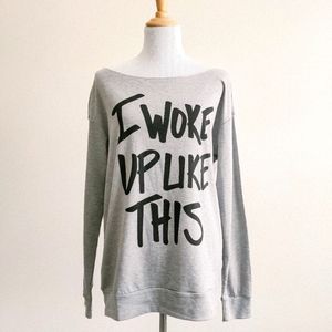 I Woke Up Like This Off Shoulder Sweatshirt gray M
